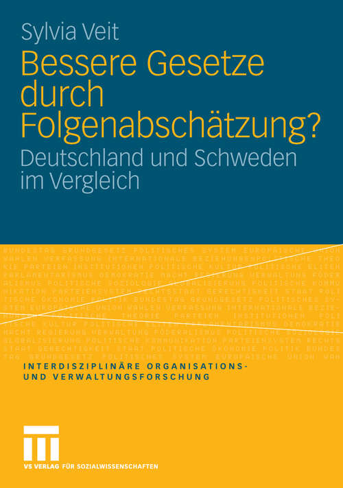 Book cover of Bessere Gesetze durch Folgenabschätzung?: Deutschland und Schweden im Vergleich (2010) (Interdisziplinäre Organisations- und Verwaltungsforschung)