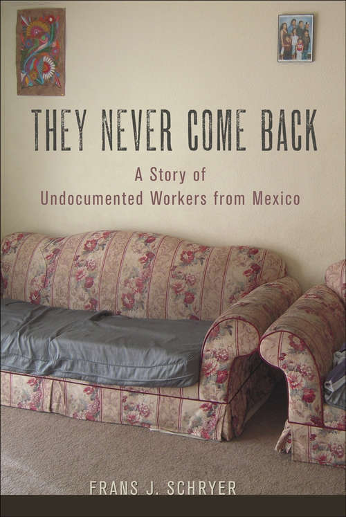 Book cover of They Never Come Back: A Story of Undocumented Workers from Mexico