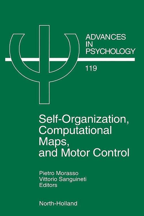 Book cover of Self-Organization, Computational Maps, and Motor Control (Advances in Psychology: Volume 119)