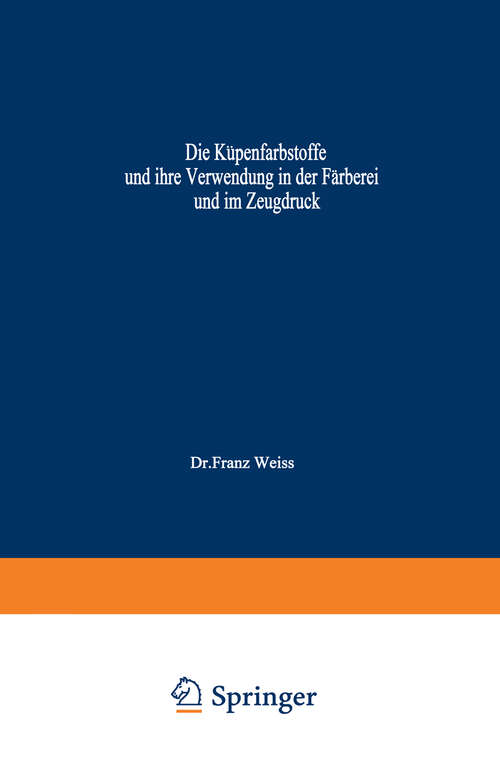 Book cover of Die Küpenfarbstoffe und ihre Verwendung in der Färberei und im Zeugdruck (1953)