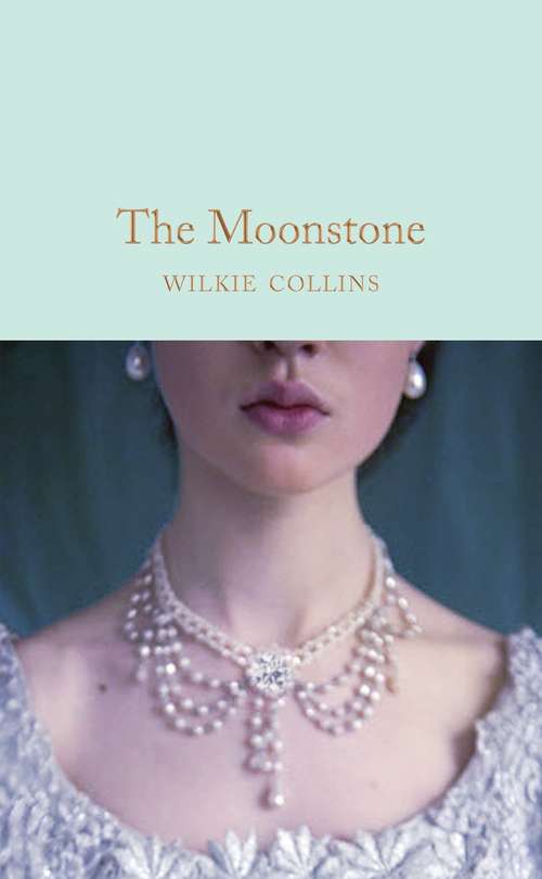 Book cover of The Moonstone: A Romance (Macmillan Collector's Library #166)