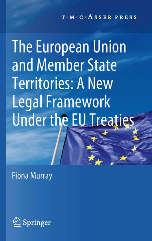 Book cover of The European Union and Member State Territories: A New Legal Framework Under the EU Treaties (2012)