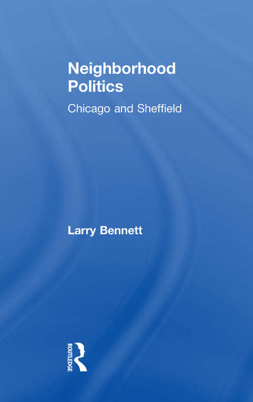 Book cover of Neighborhood Politics: Chicago and Sheffield