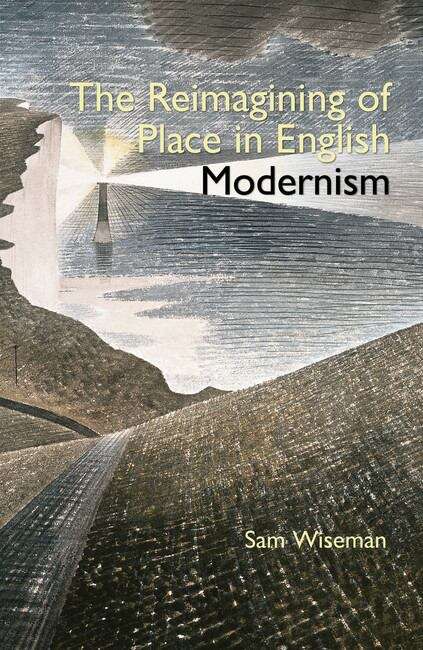 Book cover of The Reimagining of Place in English Modernism (Clemson University Press)