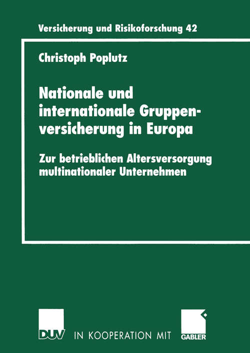 Book cover of Nationale und internationale Gruppenversicherung in Europa: Zur betrieblichen Altersversorgung multinationaler Unternehmen (2002) (Versicherung und Risikoforschung #42)