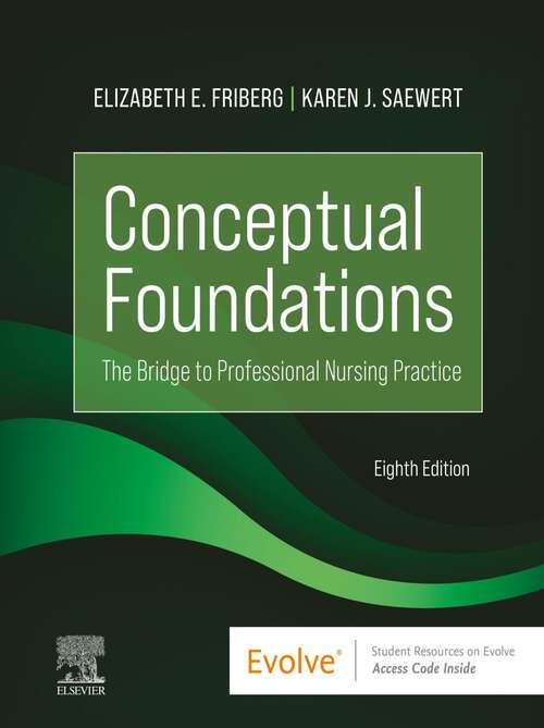 Book cover of Conceptual Foundations - E-Book: The Bridge to Professional Nursing Practice (8)