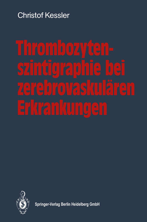 Book cover of Thrombozytenszintigraphie bei zerebrovaskulären Erkrankungen: Methodik · Ergebnisse · Indikationen (1990)