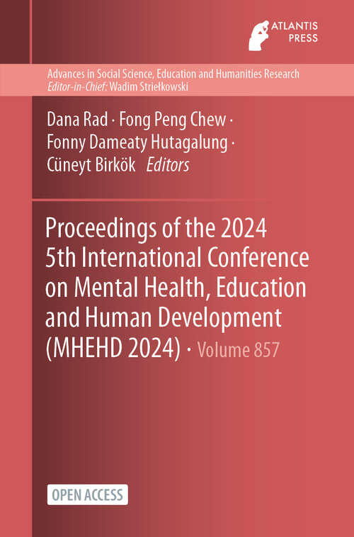 Book cover of Proceedings of the 2024 5th International Conference on Mental Health, Education and Human Development (2024) (Advances in Social Science, Education and Humanities Research #857)