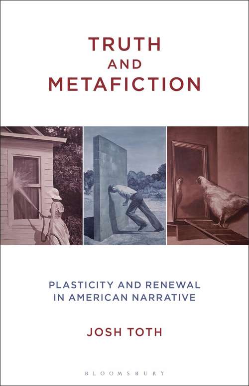 Book cover of Truth and Metafiction: Plasticity and Renewal in American Narrative