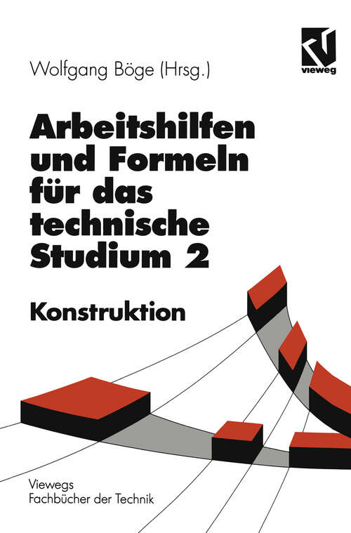 Book cover of Arbeitshilfen und Formeln für das technische Studium: Konstruktion (5., überarb. Aufl. 1998) (Viewegs Fachbücher der Technik)