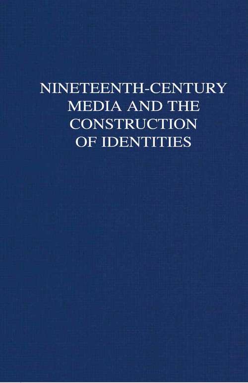 Book cover of Nineteenth-Century Media and the Construction of Identities (1st ed. 2000)