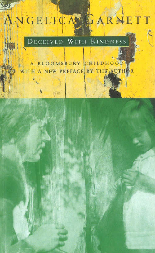 Book cover of Deceived With Kindness: A Bloomsbury Childhood