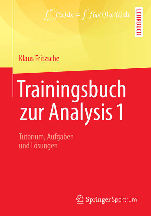 Book cover of Trainingsbuch zur Analysis 1: Tutorium, Aufgaben und Lösungen (2013)