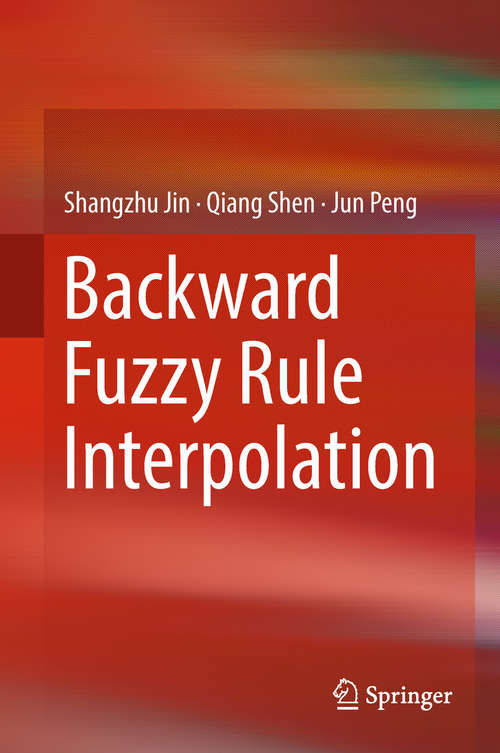 Book cover of Backward Fuzzy Rule Interpolation (1st ed. 2019)