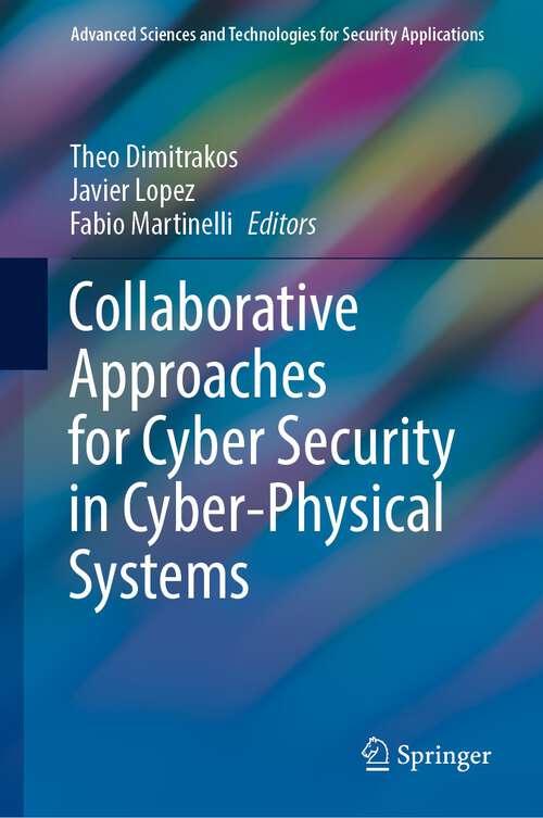 Book cover of Collaborative Approaches for Cyber Security in Cyber-Physical Systems (1st ed. 2023) (Advanced Sciences and Technologies for Security Applications)