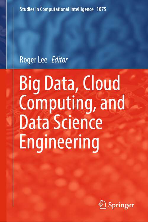 Book cover of Big Data, Cloud Computing, and Data Science Engineering (1st ed. 2023) (Studies in Computational Intelligence #1075)