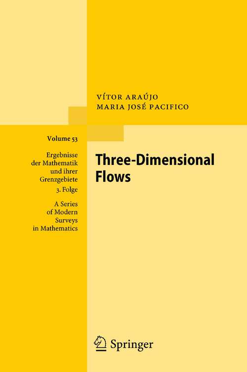 Book cover of Three-Dimensional Flows (2010) (Ergebnisse der Mathematik und ihrer Grenzgebiete. 3. Folge / A Series of Modern Surveys in Mathematics #53)