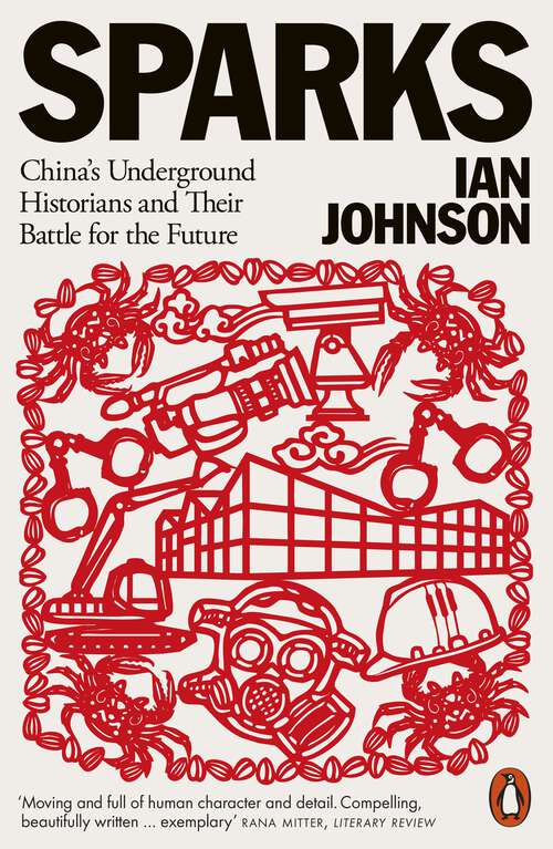 Book cover of Sparks: China's Underground Historians and Their Battle for the Future