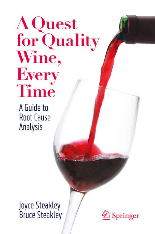 Book cover of A Quest for Quality Wine, Every Time.: A Guide for Root Cause Analysis. (1st ed. 2020)