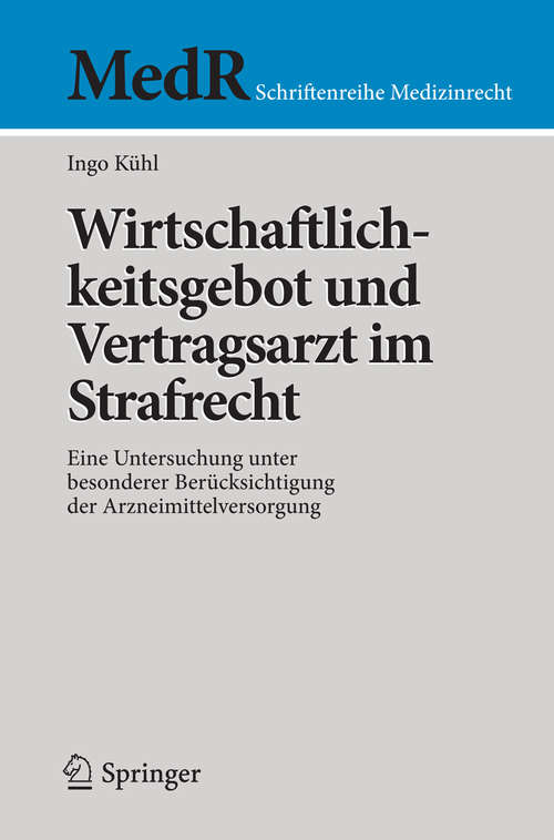 Book cover of Wirtschaftlichkeitsgebot und Vertragsarzt im Strafrecht: Eine Untersuchung unter besonderer Berücksichtigung der Arzneimittelversorgung (2014) (MedR Schriftenreihe Medizinrecht)