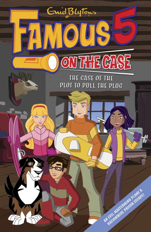 Book cover of Case File 5: Case File 5 The Case of the Plot to Pull the Plug (Famous 5 on the Case #5)