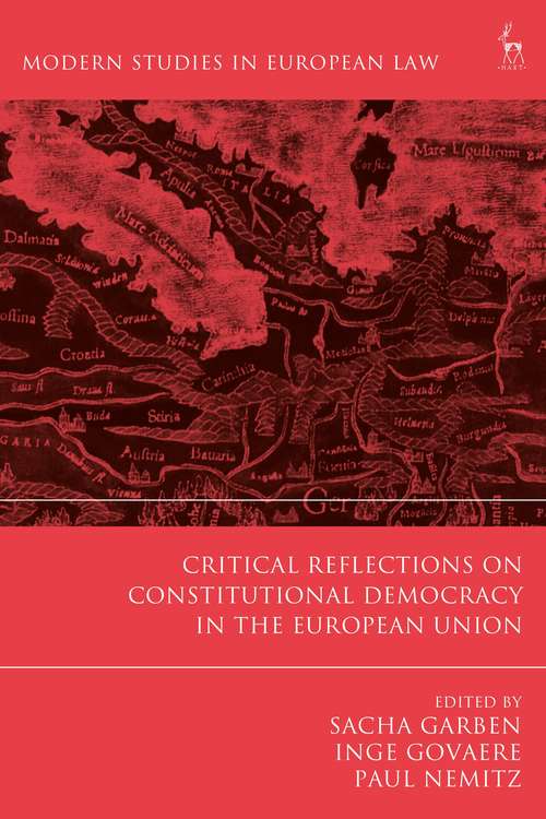 Book cover of Critical Reflections on Constitutional Democracy in the European Union (Modern Studies in European Law)