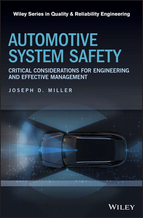 Book cover of Automotive System Safety: Critical Considerations for Engineering and Effective Management (Quality and Reliability Engineering Series)