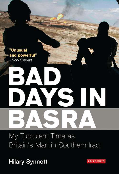 Book cover of Bad Days in Basra: My Turbulent Time as Britain's Man in Southern Iraq