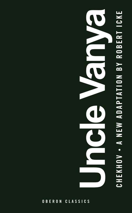 Book cover of Uncle Vanya: Scenes from Country Life (Oberon Classics)