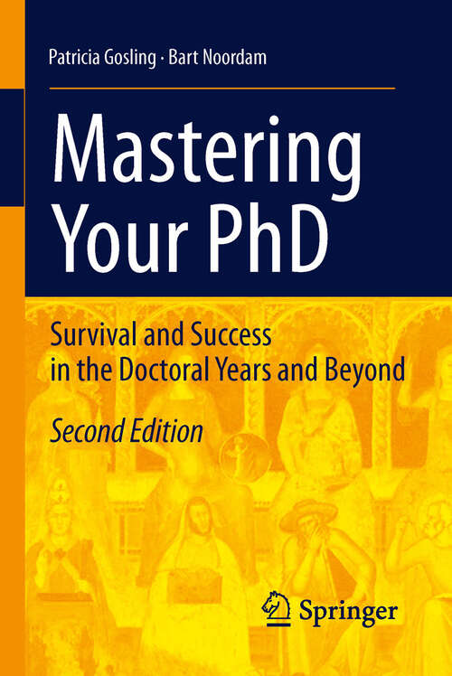 Book cover of Mastering Your PhD: Survival and Success in the Doctoral Years and Beyond (2nd ed. 2011)