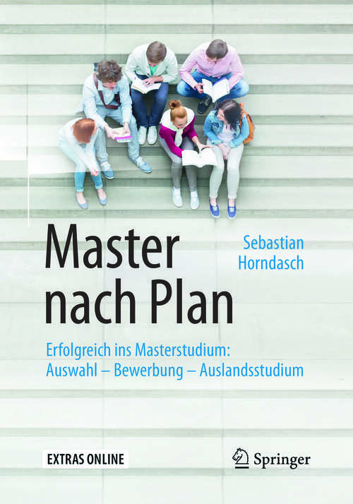 Book cover of Master nach Plan: Erfolgreich ins Masterstudium: Auswahl – Bewerbung – Auslandsstudium