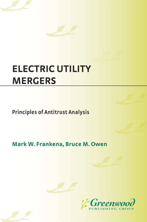 Book cover of Electric Utility Mergers: Principles of Antitrust Analysis