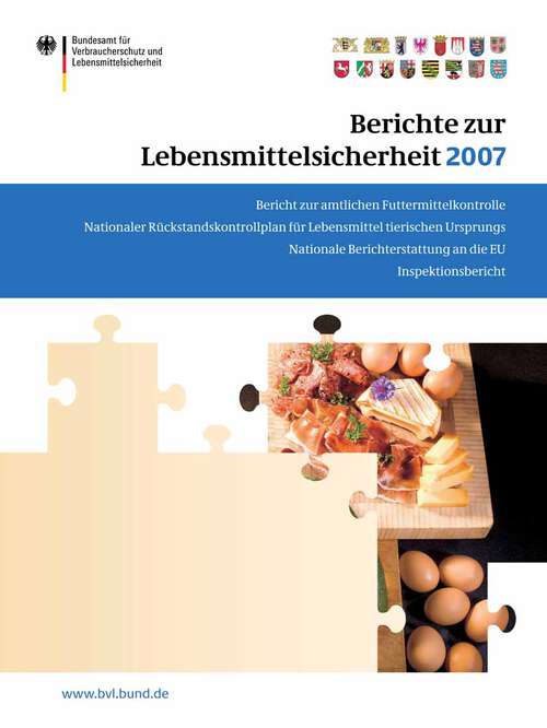 Book cover of Berichte zur Lebensmittelsicherheit 2007: Bericht zur amtlichen Futtermittelkontrolle; Nationaler Rückstandskontrollplan für Lebensmittel tierischen Ursprungs; Nationale Berichterstattung an die EU; Inspektionsbericht (2008) (BVL-Reporte #3.2)