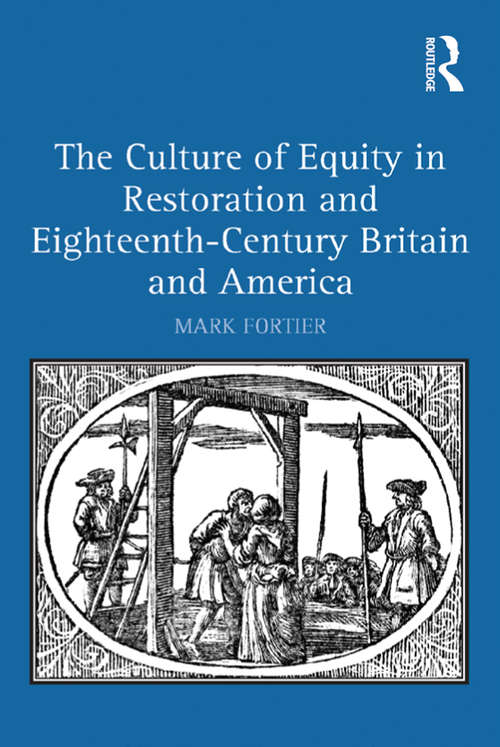 Book cover of The Culture of Equity in Restoration and Eighteenth-Century Britain and America