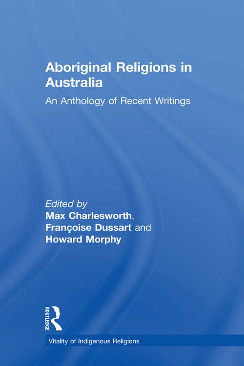 Book cover of Aboriginal Religions in Australia: An Anthology of Recent Writings (Vitality of Indigenous Religions)