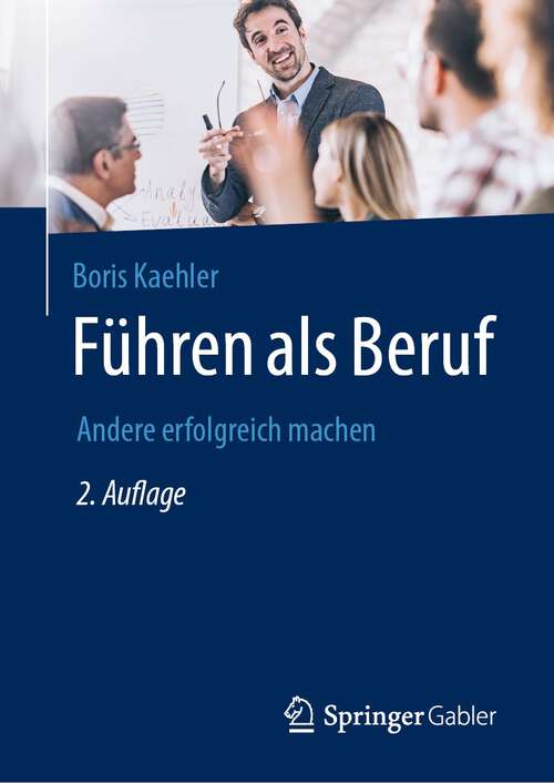 Book cover of Führen als Beruf: Andere erfolgreich machen (2. Aufl. 2023)
