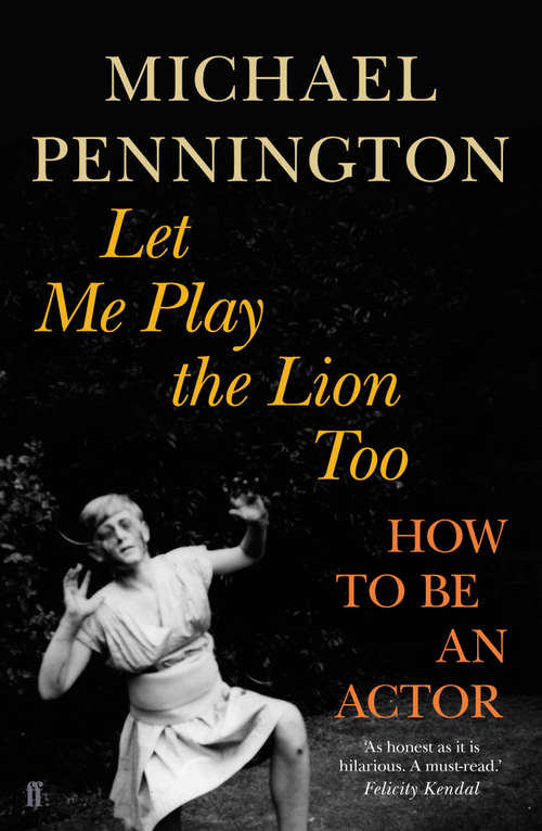 Book cover of Let Me Play the Lion Too: How to be an Actor (Main)