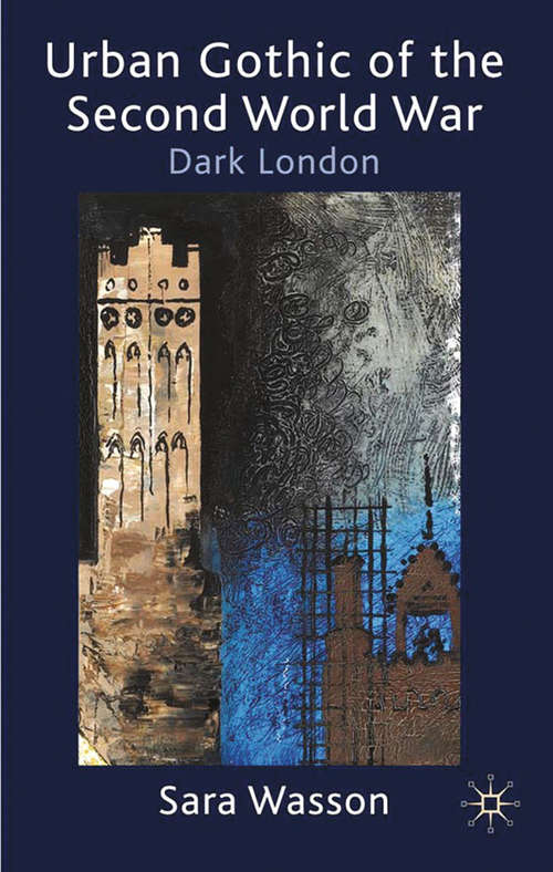 Book cover of Urban Gothic of the Second World War: Dark London (2010)