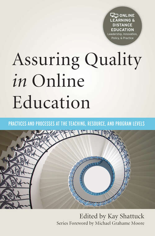 Book cover of Assuring Quality in Online Education: Practices and Processes at the Teaching, Resource, and Program Levels