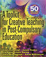 Book cover of A Toolkit for Creative Teaching in Post-Compulsory Education (UK Higher Education OUP  Humanities & Social Sciences Education OUP)