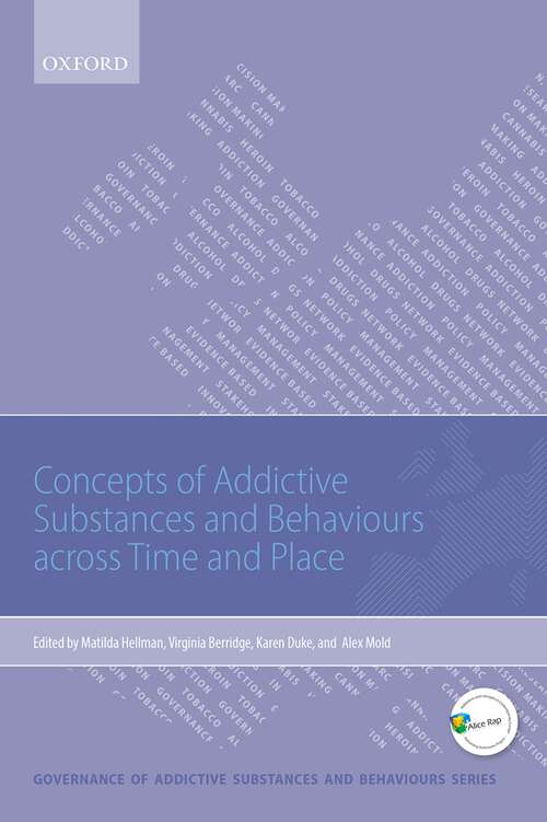 Book cover of Concepts of Addictive Substances and Behaviours across Time and Place (Governance of Addictive Substances and Behaviours Series)