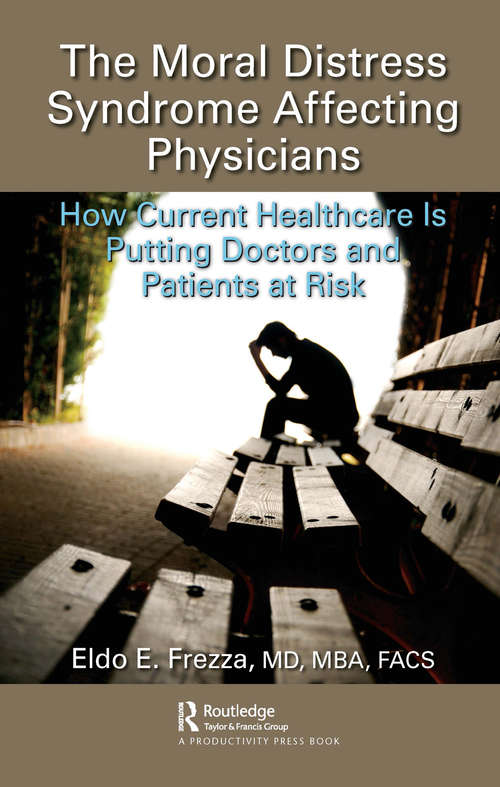 Book cover of The Moral Distress Syndrome Affecting Physicians: How Current Healthcare is Putting Doctors and Patients at Risk