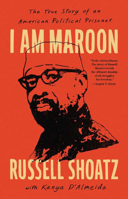 Book cover of I Am Maroon: The True Story of an American Political Prisoner