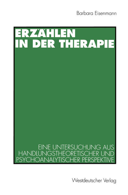 Book cover of Erzählen in der Therapie: Eine Untersuchung aus handlungstheoretischer und psychoanalytischer Perspektive (1995)