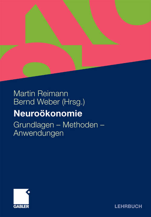 Book cover of Neuroökonomie: Grundlagen - Methoden - Anwendungen (2011)
