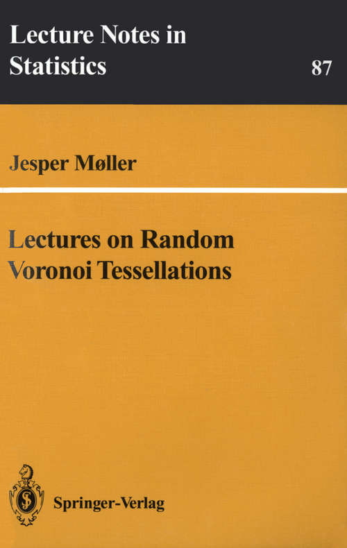 Book cover of Lectures on Random Voronoi Tessellations (1994) (Lecture Notes in Statistics #87)