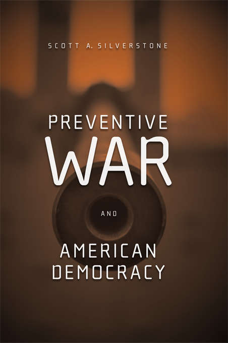 Book cover of Preventive War and American Democracy