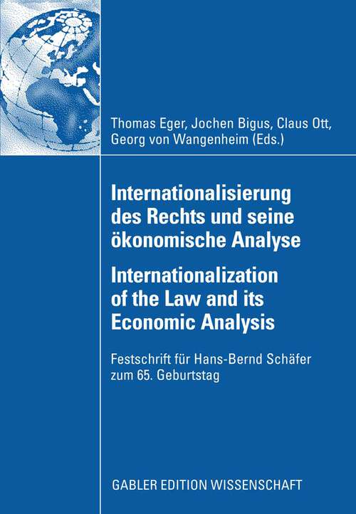 Book cover of Internationalisierung des Rechts und seine ökonomische Analyse Internationalization of the Law and its Economic Analysis: Festschrift für Hans-Bernd Schäfer zum 65. Geburtstag (2008)