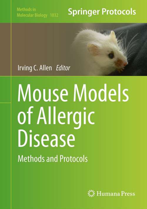 Book cover of Mouse Models of Allergic Disease: Methods and Protocols (2013) (Methods in Molecular Biology #1032)