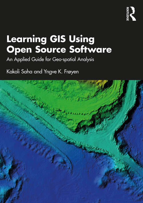 Book cover of Learning GIS Using Open Source Software: An Applied Guide for Geo-spatial Analysis